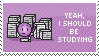purple stamp that says 'i should be studying'